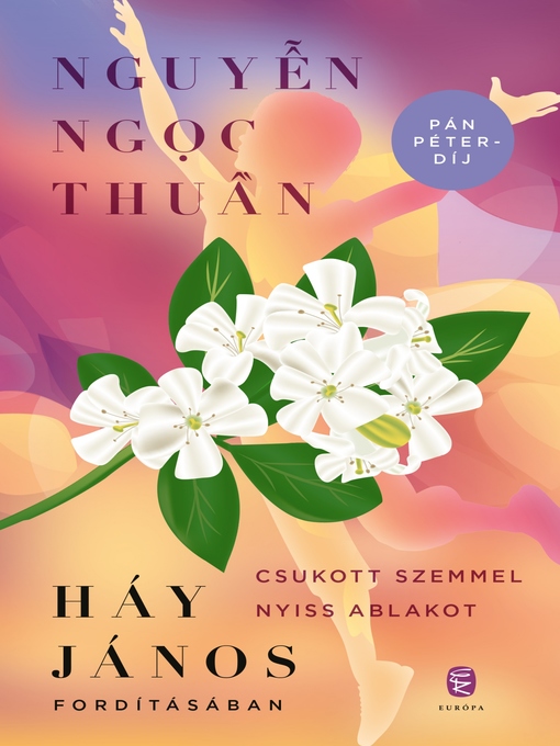 Title details for Csukott szemmel nyiss ablakot by Nguyen Ngoc Thuán - Available